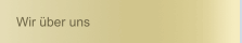 Wir &uuml;ber uns